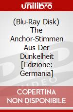 (Blu-Ray Disk) The Anchor-Stimmen Aus Der Dunkelheit [Edizione: Germania] brd