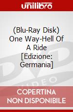 (Blu-Ray Disk) One Way-Hell Of A Ride [Edizione: Germania] brd