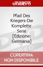 Pfad Des Kriegers-Die Komplette Serie [Edizione: Germania] dvd
