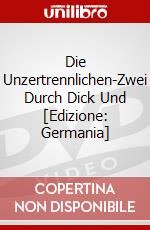 Die Unzertrennlichen-Zwei Durch Dick Und [Edizione: Germania] dvd