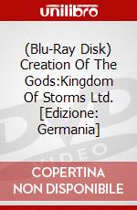 (Blu-Ray Disk) Creation Of The Gods:Kingdom Of Storms Ltd. [Edizione: Germania] brd