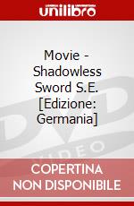 Movie - Shadowless Sword S.E. [Edizione: Germania] dvd