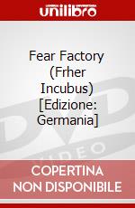 Fear Factory (Frher Incubus) [Edizione: Germania] dvd