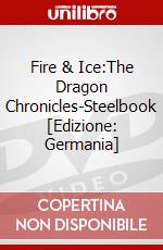 Fire & Ice:The Dragon Chronicles-Steelbook [Edizione: Germania] dvd