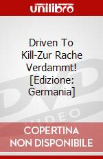 Driven To Kill-Zur Rache Verdammt! [Edizione: Germania] dvd