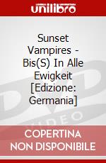 Sunset Vampires - Bis(S) In Alle Ewigkeit [Edizione: Germania] dvd