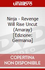 Ninja - Revenge Will Rise Uncut (Amaray) [Edizione: Germania] dvd