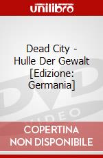Dead City - Hulle Der Gewalt [Edizione: Germania] dvd