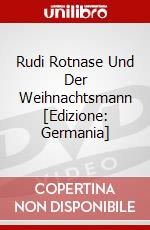 Rudi Rotnase Und Der Weihnachtsmann [Edizione: Germania] dvd