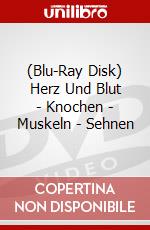 (Blu-Ray Disk) Herz Und Blut - Knochen - Muskeln - Sehnen brd