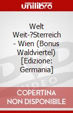 Welt Weit-?Sterreich - Wien (Bonus Waldviertel) [Edizione: Germania] dvd