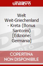 Welt Weit-Griechenland - Kreta (Bonus Santorini) [Edizione: Germania] dvd