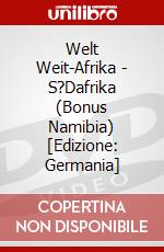 Welt Weit-Afrika - S?Dafrika (Bonus Namibia) [Edizione: Germania] dvd