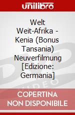 Welt Weit-Afrika - Kenia (Bonus Tansania) Neuverfilmung [Edizione: Germania] dvd