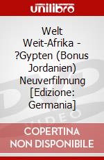 Welt Weit-Afrika - ?Gypten (Bonus Jordanien) Neuverfilmung [Edizione: Germania] dvd