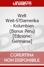 Welt Weit-S?Damerika - Kolumbien (Bonus Peru) [Edizione: Germania] dvd