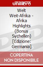 Welt Weit-Afrika - Afrika Highlights (Bonus Sychellen) [Edizione: Germania] dvd