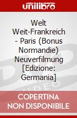 Welt Weit-Frankreich - Paris (Bonus Normandie) Neuverfilmung [Edizione: Germania] dvd