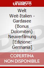 Welt Weit-Italien - Gardasee (Bonus Dolomiten) Neuverfilmung [Edizione: Germania] dvd