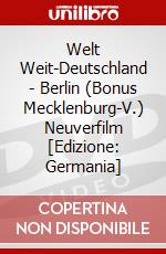Welt Weit-Deutschland - Berlin (Bonus Mecklenburg-V.) Neuverfilm [Edizione: Germania] dvd
