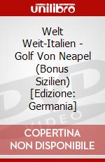 Welt Weit-Italien - Golf Von Neapel (Bonus Sizilien) [Edizione: Germania] dvd