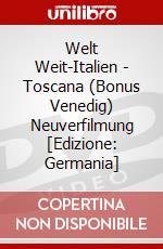 Welt Weit-Italien - Toscana (Bonus Venedig) Neuverfilmung [Edizione: Germania] dvd