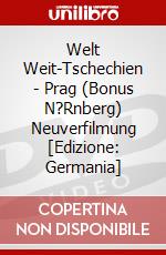 Welt Weit-Tschechien - Prag (Bonus N?Rnberg) Neuverfilmung [Edizione: Germania] dvd