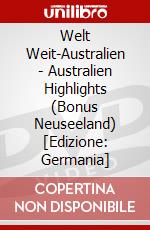 Welt Weit-Australien - Australien Highlights (Bonus Neuseeland) [Edizione: Germania] dvd