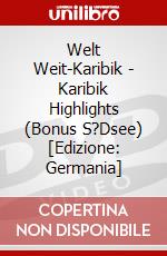 Welt Weit-Karibik - Karibik Highlights (Bonus S?Dsee) [Edizione: Germania] dvd