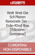 Welt Weit-Die Sch?Nsten Reiseziele Der - Erde-4Dvd Box [Edizione: Germania] dvd