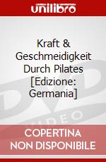 Kraft & Geschmeidigkeit Durch Pilates [Edizione: Germania] dvd