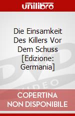 Die Einsamkeit Des Killers Vor Dem Schuss [Edizione: Germania] dvd