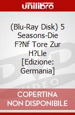 (Blu-Ray Disk) 5 Seasons-Die F?Nf Tore Zur H?Lle [Edizione: Germania] brd
