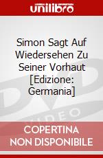 Simon Sagt Auf Wiedersehen Zu Seiner Vorhaut [Edizione: Germania] dvd