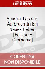 Senora Teresas Aufbruch In Ein Neues Leben [Edizione: Germania] dvd