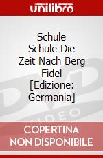 Schule Schule-Die Zeit Nach Berg Fidel [Edizione: Germania] dvd