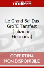 Le Grand Bal-Das Gro?E Tanzfest [Edizione: Germania] dvd