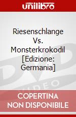 Riesenschlange Vs. Monsterkrokodil [Edizione: Germania] dvd
