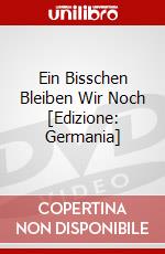 Ein Bisschen Bleiben Wir Noch [Edizione: Germania] dvd