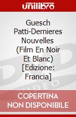Guesch Patti-Dernieres Nouvelles (Film En Noir Et Blanc) [Edizione: Francia] dvd