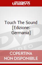 Touch The Sound [Edizione: Germania] dvd