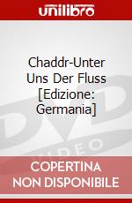 Chaddr-Unter Uns Der Fluss [Edizione: Germania] dvd