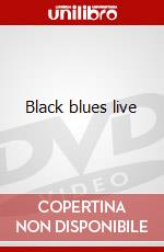 Black blues live dvd