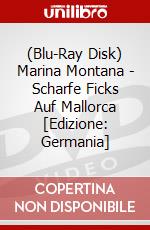 (Blu-Ray Disk) Marina Montana - Scharfe Ficks Auf Mallorca [Edizione: Germania] brd