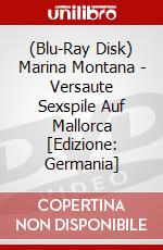 (Blu-Ray Disk) Marina Montana - Versaute Sexspile Auf Mallorca [Edizione: Germania] brd