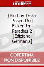 (Blu-Ray Disk) Pissen Und Ficken Im Paradies 2 [Edizione: Germania] brd