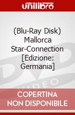 (Blu-Ray Disk) Mallorca Star-Connection [Edizione: Germania] brd