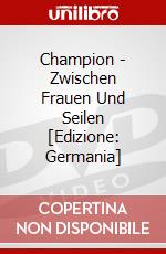 Champion - Zwischen Frauen Und Seilen [Edizione: Germania] dvd