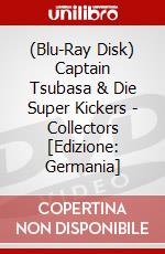 (Blu-Ray Disk) Captain Tsubasa & Die Super Kickers - Collectors [Edizione: Germania] film in dvd