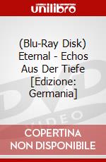 (Blu-Ray Disk) Eternal - Echos Aus Der Tiefe [Edizione: Germania] brd